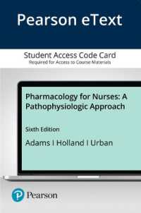 Pharmacology for Nurses Pearson Etext Access Card : A Pathophysiologic Approach （6 PSC）