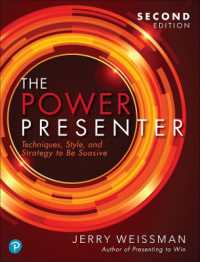 Power Presenter, the : Techniques, Style, and Strategy to Be Suasive （2ND）