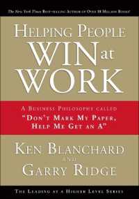 Helping People Win at Work : A Business Philosophy Called 'Don't Mark My Paper, Help Me Get an A'
