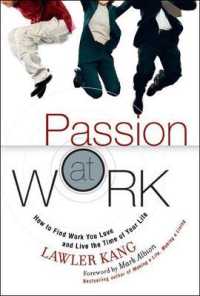 Passion at Work : How to Find Work You Love and Live the Time of Your Life （Reprint）