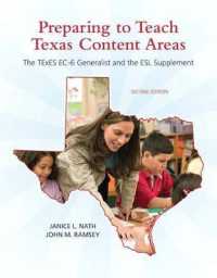 Preparing to Teach Texas Content Areas : The TExES EC-6 Generalist and the ESL Supplement （2ND）