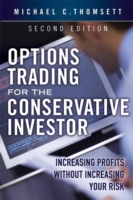 Options Trading for the Conservative Investor : Increasing Profits without Increasing Your Risk （2ND）