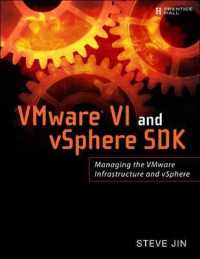 VMware VI and vSphere SDK : Mastering the VMware Infrastructure and vSphere （1ST）
