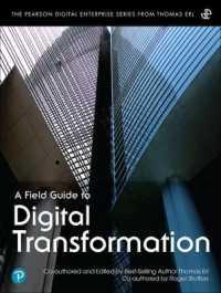 Field Guide to Digital Transformation, a (The Pearson Digital Enterprise Series from Thomas Erl)