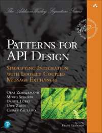 Patterns for API Design : Simplifying Integration with Loosely Coupled Message Exchanges (Addison-wesley Signature Series (Vernon))