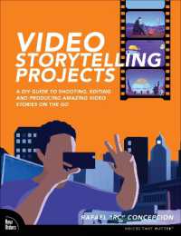 Video Storytelling Projects : A DIY Guide to Shooting, Editing and Producing Amazing Video Stories on the Go (Voices That Matter)