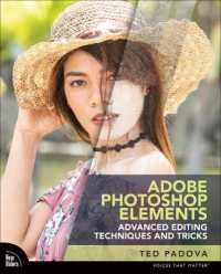 Adobe Photoshop Elements Advanced Editing Techniques and Tricks : The Essential Guide to Going Beyond Guided Edits (Voices That Matter)