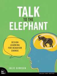 Talk to the Elephant : Design Learning for Behavior Change (Voices That Matter)