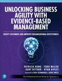 Unlocking Business Agility with Evidence-Based Management : Satisfy Customers and Improve Organizational Effectiveness (The Professional Scrum Series)