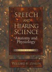 Speech and Hearing Science : Anatomy and Physiology （4TH）