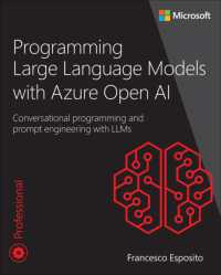 Programming Large Language Models with Azure Open AI : Conversational programming and prompt engineering with LLMs (Developer Reference)