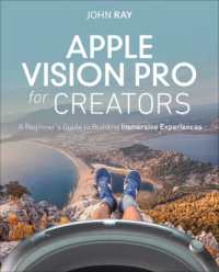 Apple Vision Pro for Creators : A Beginners Guide to Building Immersive Experiences