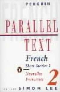 Parallel Text: French Short Stories : Nouvelles Francaises （2ND）
