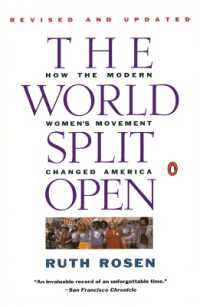 The World Split Open : How the Modern Women's Movement Changed America: Revised and Updated with a NewE pilogue