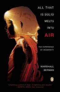 All That Is Solid Melts into Air : The Experience of Modernity （Reissue）