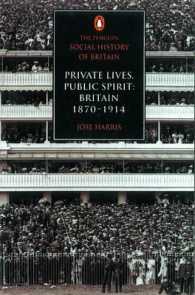 Private Lives, Public Spirit : Britain 1870-1914 (The Penguin Social History of Britain) （Reprint）