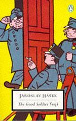The Good Soldier Svejk: and His Fortunes in the World War (Classic, 20th-Century, Penguin)