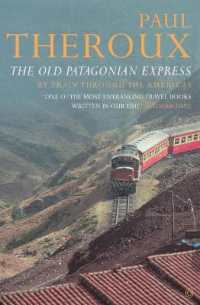 The Old Patagonian Express : By Train through the Americas
