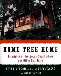Home Tree Home : Principles of Treehouse Construction and Other Tall Tales