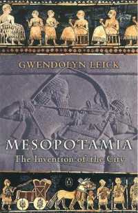 Mesopotamia : The Invention of the City