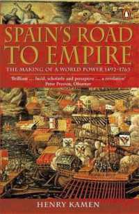 Spain's Road to Empire : The Making of a World Power, 1492-1763 -- Paperback