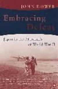 Embracing Defeat : Japan in the Aftermath of World War II