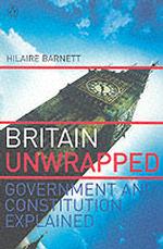 Britain Unwrapped : Government and Constitution Explained -- Paperback