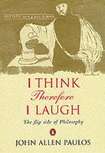 I Think, Therefore I Laugh: the Flip Side of Philosophy