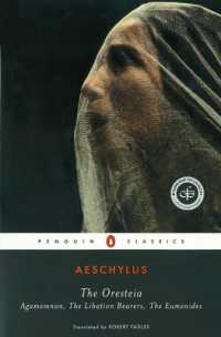 The Oresteia : Agamemnon, the Libation Bearers, the Eumenides