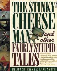 『くさいくさいチーズぼうや＆たくさんのおとぼけ話』（原書）<br>The Stinky Cheese Man and Other Fairly Stupid Tales