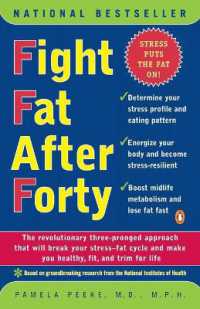 Fight Fat after Forty : The Revolutionary Three-Pronged Approach That Will Break Your Stress--Fat Cycle and Make You Healthy, Fit, and Trim for Life