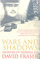 Wars and Shadows; Memoirs of General Sir David Fraser