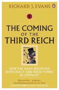 The Coming of the Third Reich : How the Nazis Destroyed Democracy and Seized Power in Germany