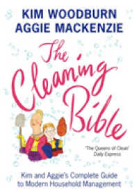 The Cleaning Bible : Kim and Aggie's Complete Guide to Modern Household Management