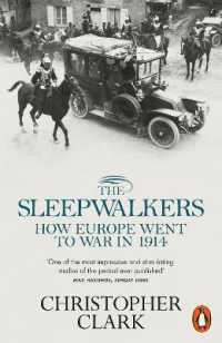 夢遊病者たち：ヨーロッパはいかにして第一次世界大戦に向かったのか<br>The Sleepwalkers : How Europe Went to War in 1914
