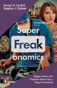 Superfreakonomics : Global Cooling, Patriotic Prostitutes and Why Suicide Bombers Should Buy Life Insurance