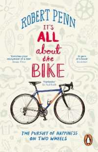It's All about the Bike : The Pursuit of Happiness on Two Wheels