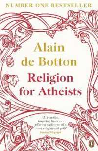 Religion for Atheists : A non-believer's guide to the uses of religion