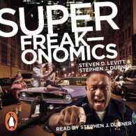 Superfreakonomics : Global Cooling, Patriotic Prostitutes and Why Suicide Bombers Should Buy Life in -- Paperback