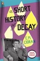 A Short History of Decay (Penguin Modern Classics)