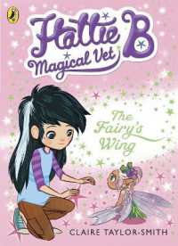 Hattie B, Magical Vet: The Fairy's Wing (Book 3) (Hattie B, Magical Vet)