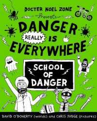 Danger Really is Everywhere: School of Danger (Danger is Everywhere 3) (Danger Is Everywhere)