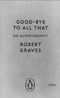 Good-bye to All That : An Autobiography (Penguin Modern Classics)