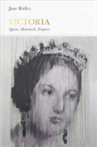 Victoria : Queen, Matriarch, Empress (Penguin Monarchs - the House of Hanover)