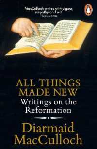 All Things Made New : Writings on the Reformation
