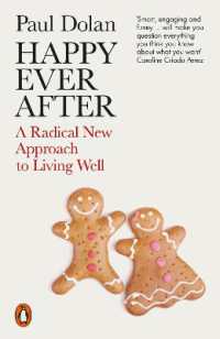 Happy Ever after : A Radical New Approach to Living Well