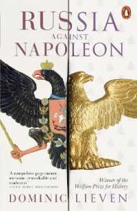 Russia against Napoleon : The Battle for Europe, 1807 to 1814