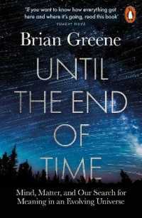 B.グリーン『時間の終わりまで　物質、生命、心と進化する宇宙』（原書）<br>Until the End of Time : Mind, Matter, and Our Search for Meaning in an Evolving Universe
