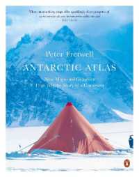 Antarctic Atlas : New Maps and Graphics That Tell the Story of a Continent