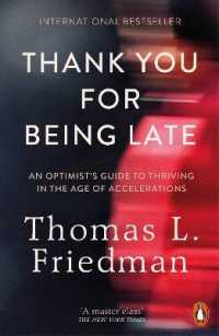 Thank You for Being Late : An Optimist's Guide to Thriving in the Age of Accelerations